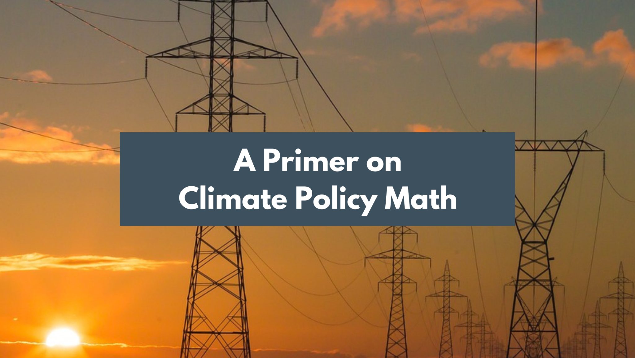 A Primer On Climate Policy Math CO2 Coalition